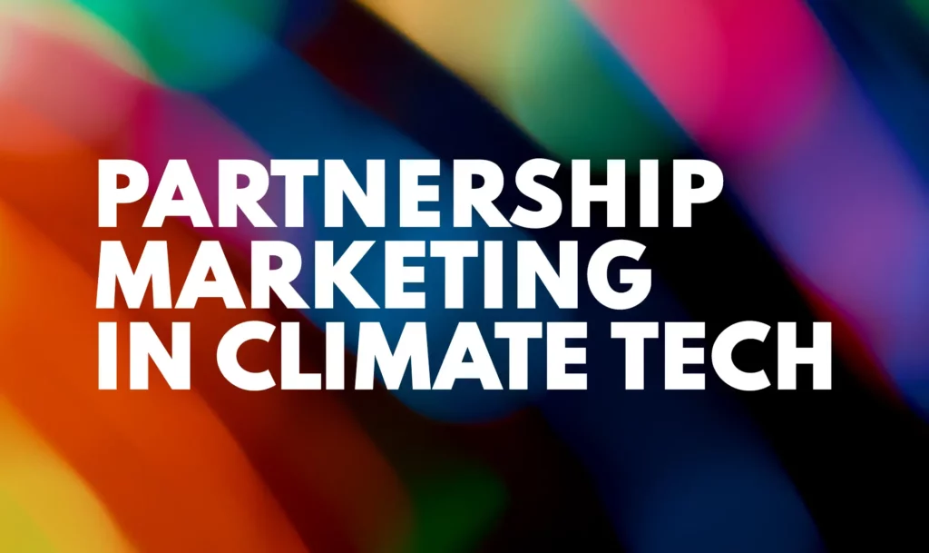 Partnership Marketing in Climate Tech.