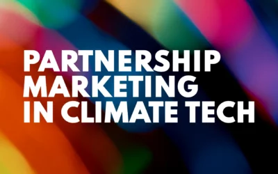 Four key ingredients for a successful partnership marketing strategy in climate tech